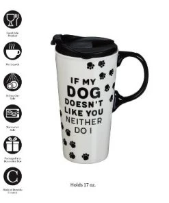 Evergreen Ceramic Travel Cup withbox 17oz. If My Dog Doesn't like You